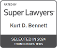 Rated By Super Lawyers | Kurt D. Bennett | Selected In 2024 | Thomson Reuters